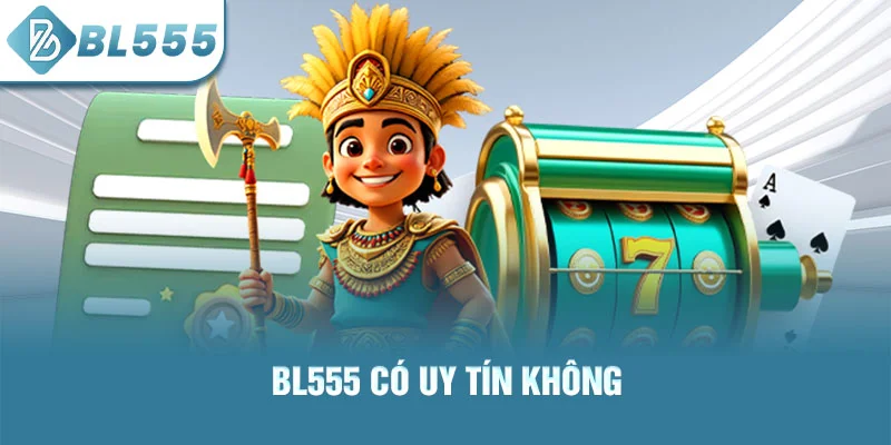 Ảnh bl555 có uy tín không