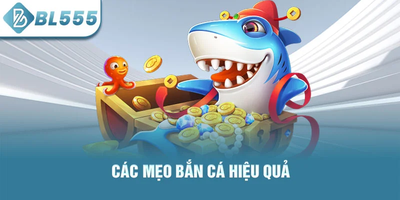 Các mẹo bắn cá hiệu quả