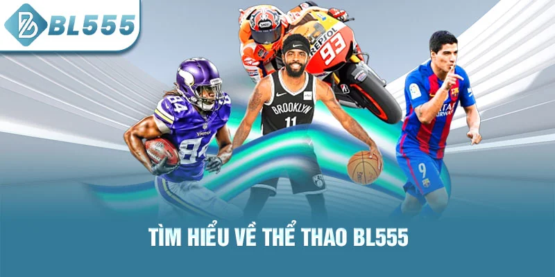 Tìm hiểu về thể thao bl555